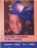 Teaching Children to Be Literate by Anthony V. Manzo, Ula C. Manzo