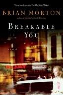 Cover of: Breakable You | Brian Morton