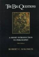 Cover of: The Big Questions: A Short Introduction to Philosophy
