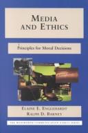 Cover of: Media and Ethics: Principles for Moral Decisions (The Wadsworth Communication Ethics Series)