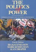 Cover of: The Politics of Power by Ira Katznelson, Mark Kesselman, Alan Draper