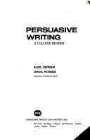 Cover of: Persuasive writing by [compiled by] Karl Zender, Linda Morris.
