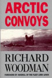 The Arctic convoys, 1941-1945 by Richard Woodman