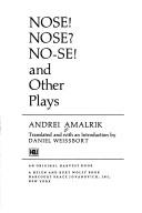 Cover of: Nose!: Nose? No-se! and other plays