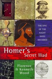 Cover of: Homer's Secret Iliad: The Epic of the Night Skies Decoded