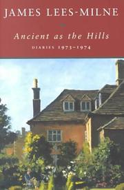 Cover of: Ancient As the Hills by James Lees-Milne