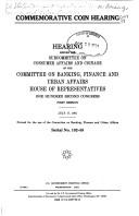 Cover of: Commemorative coin hearing: hearing before the Subcommittee on Consumer Affairs and Coinage of the Committee on Banking, Finance, and Urban Affairs, House of Representatives, One Hundred Second Congress, first session, July 17, 1991.