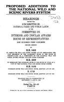 Cover of: Proposed additions to the national wild and scenic rivers system by United States. Congress. House. Committee on Interior and Insular Affairs. Subcommittee on National Parks and Public Lands.