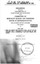 Cover of: Panama Canal Act Amendments of 1991: hearing before the Subcommittee on Coast Guard and Navigation of the Committee on Merchant Marine and Fisheries, House of Representatives, One Hundred Second Congress, first session, on H.R. 1558, a bill to amend the Panama Canal Act of 1979 to provide for a chairman of the Board of the Panama Canal Commission, and for other purposes, September 25, 1991.