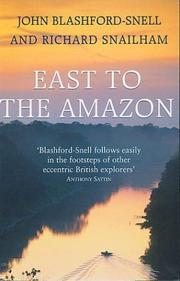 East to the Amazon by John Blashford-Snell