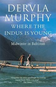 Cover of: Where the Indus Is Young by Dervla Murphy