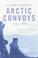 Cover of: Arctic Convoys
