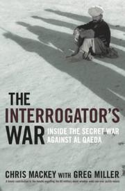The interrogator's war by Chris Mackey, Greg Miller