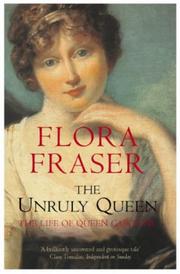 Cover of: The Unruly Queen by Flora Fraser