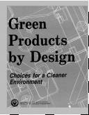 Cover of: Green products by design: choices for a cleaner environment.