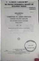 The Strategic Environmental Research and Development Program by United States. Congress. Senate. Committee on Armed Services.