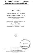 Cover of: President's mid-session review: hearing before the Committee on the Budget, House of Representatives, One Hundred Second Congress, second session, hearing held in Washington, DC, July 28, 1992.