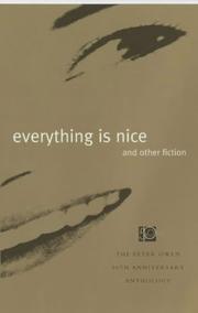 Cover of: Everything Is Nice and Other Fiction by Peter Owen