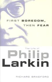 Cover of: First Boredom, Then Fear: The Life Of Philip Larkin
