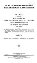 Cover of: The Federal Reserve president's [i.e. presidents'] views on monetary policy and economic conditions: hearing before the Committee on Banking, Housing, and Urban Affairs, United States Senate, One Hundred Third Congress, first session, on the twelve Federal Reserve Bank presidents ... March 10, 1993.
