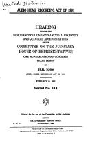 Cover of: Audio Home Recording Act of 1991: hearing before the Subcommittee on Intellectual Property and Judicial Administration of the Committee on the Judiciary, House of Representatives, One Hundred Second Congress, second session, on H.R. 3204 ... February 19, 1992.