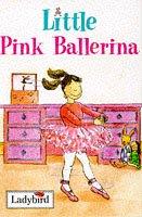 Cover of: Little Pink Ballerina (Little Dancing Stories)