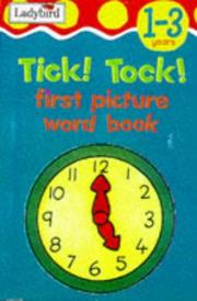 Cover of: Tick! Tock (First Picture Word Books) by Ladybird, Ladybird