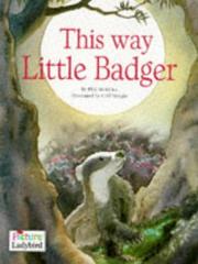 Cover of: This Way, Little Badger (Picture Stories)