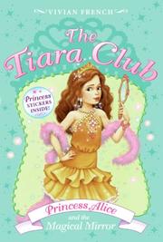 Cover of: The Tiara Club 4: Princess Alice and the Magical Mirror (The Tiara Club)