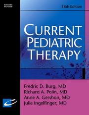 Cover of: Current Pediatric Therapy (Current Therapy) by Fredric D. Burg, Julie R. Ingelfinger, Richard A. Polin, Anne Gershon