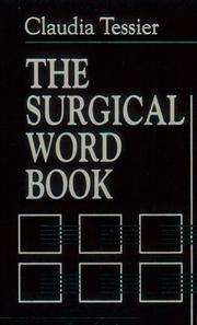 Cover of: The surgical word book by Claudia J. Tessier