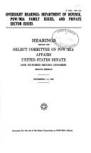 Cover of: Oversight hearings: Department of Defense, POW/MIA family issues, and private sector issues : hearings before the Select Committee on POW/MIA Affairs, United States Senate, One Hundred Second Congress, second session, December 1-4, 1992.