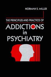 Cover of: The principles and practice of addictions in psychiatry