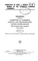 Cover of: Nomination of Linda J. Morgan to be a member of the Interstate Commerce Commission: hearing before the Committee on Commerce, Science, and Transportation, United States Senate, One Hundred Third Congress, second session, February 24, 1994.