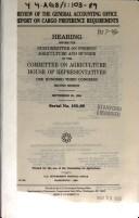 Cover of: Review of the General Accounting Office report on cargo preference requirements: hearing before the Subcommittee on Foreign Agriculture and Hunger of the Committee on Agriculture, House of Representatives, One Hundred Third Congress, second session, September 29, 1994.