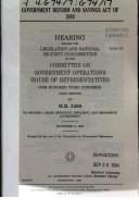 Cover of: Government Reform and Savings Act of 1993: hearing before the Legislation and National Security Subcommittee of the Committee on Government Operations, House of Representatives, One Hundred Third Congress, first session, on H.R. 3400, to provide a more effective, efficient, and responsive government, November 8, 1993.