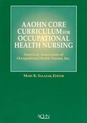 Cover of: AAOHN core curriculum for occupational health nursing by American Association of Occupational Health Nurses ; edited by Mary K. Salazar.