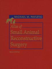 Cover of: Atlas of small animal reconstructive surgery | Michael M. Pavletic