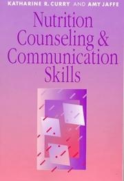 Cover of: Nutrition counseling & communication skills by Katharine Curry