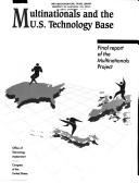 Cover of: Multinationals and the U.S. technology base: Final report of the multinationals project