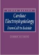 Cover of: Cardiac Electrophysiology: From Cell to Bedside