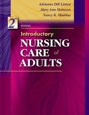 Cover of: Introductory Nursing Care of Adults by Adrianne Dill Linton, Mary Ann Matteson, Nancy K. Maebius
