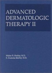 Advanced dermatologic therapy II by Walter B. Shelley, E. Dorinda Shelley