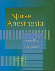Nurse anesthesia by John J., Ph.D. Nagelhout, Karen L. Zaglaniczny