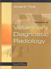 Textbook of Veterinary Diagnostic Radiology by Donald E. Thrall
