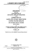 Cover of: A student's view of education: hearing before the Subcommittee on Education, Arts, and Humanities of the Committee on Labor and Human Resources, United States Senate, One Hundred Second Congress, second session, on examining students' views of the current national education system and its future direction, October 1, 1992.