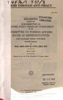 Cover of: Jobs through anti-piracy: hearing before the Subcommittee on Economic Policy, Trade, and Environment of the Committee on Foreign Affairs, House of Representatives, One Hundred Third Congress, second session, on H.R. 4239 and H. Con. Res. 240, May 3, 1994.