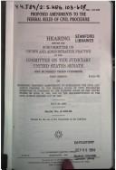 Cover of: Proposed amendments to the Federal rules of civil procedure: hearing before the Subcommittee on Courts and Administrative Practice of the Committee on the Judiciary, United States Senate, One Hundred Third Congress, first session, on examining proposed amendments to streamline the civil litigation process ... July 28, 1993.
