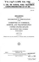 Cover of: S. 2195, the National Public Telecommunications Infrastructure Act of 1994: hearing before the Subcommittee on Communications of the Committee on Commerce, Science, and Transportation, United States Senate, One Hundred Third Congress, second session, June 22, 1994.