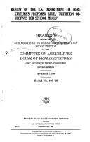 Cover of: Review of the U.S. Department of Agriculture's proposed rule, "Nutrition objectives for school meals": hearing before the Subcommittee on Department Operations and Nutrition of the Committee on Agriculture, House of Representatives, One Hundred Third Congress, second session, September 7, 1994.